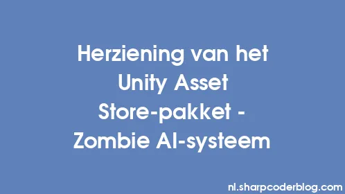 Herziening van het Unity Asset Store-pakket - Zombie AI-systeem - Thumbnail