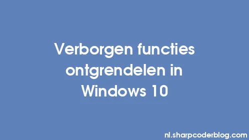 Verborgen functies ontgrendelen in Windows 10 - Thumbnail