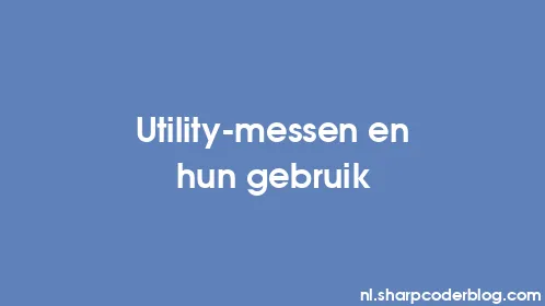 Utility-messen en hun gebruik - Thumbnail