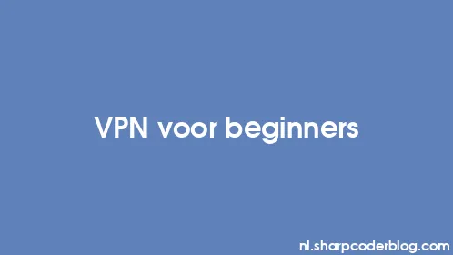 VPN voor beginners - Thumbnail