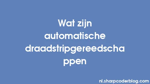 Wat zijn automatische draadstripgereedschappen - Thumbnail