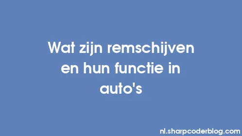 Wat zijn remschijven en hun functie in auto's - Thumbnail