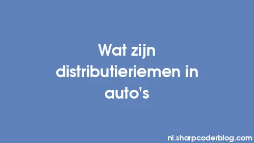 Wat zijn distributieriemen in auto's - Thumbnail