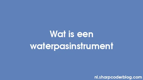 Wat is een waterpasinstrument - Thumbnail