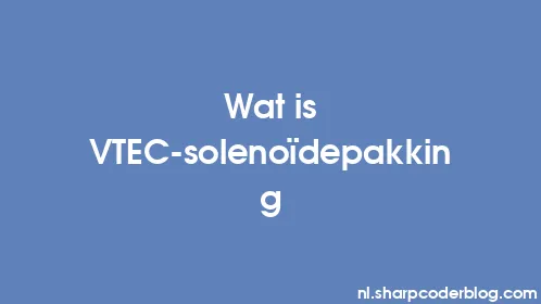 Wat is VTEC-solenoïdepakking - Thumbnail