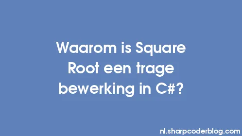 Waarom is Square Root een trage bewerking in C#? - Thumbnail