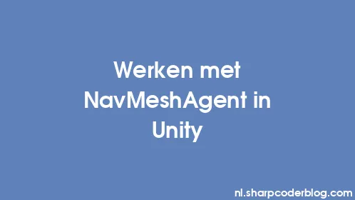 Werken met NavMeshAgent in Unity - Thumbnail