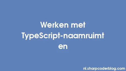 Werken met TypeScript-naamruimten - Thumbnail